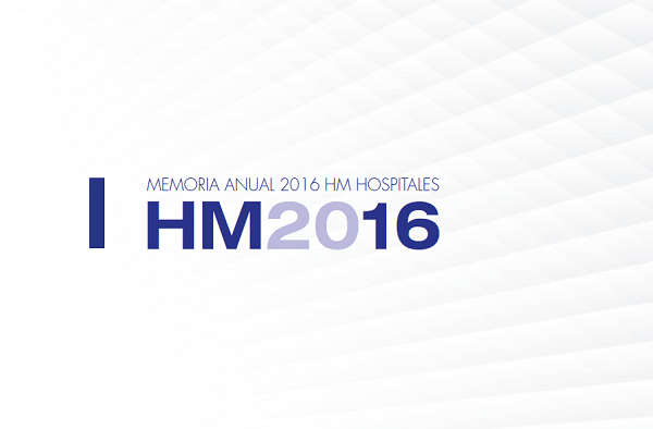 HM Hospitales presenta su Memoria 2016 en la que publica sus índices asistenciales y resultados financieros